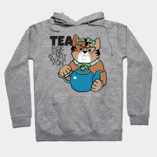 Tea for One is Not Much Fun Hoodie